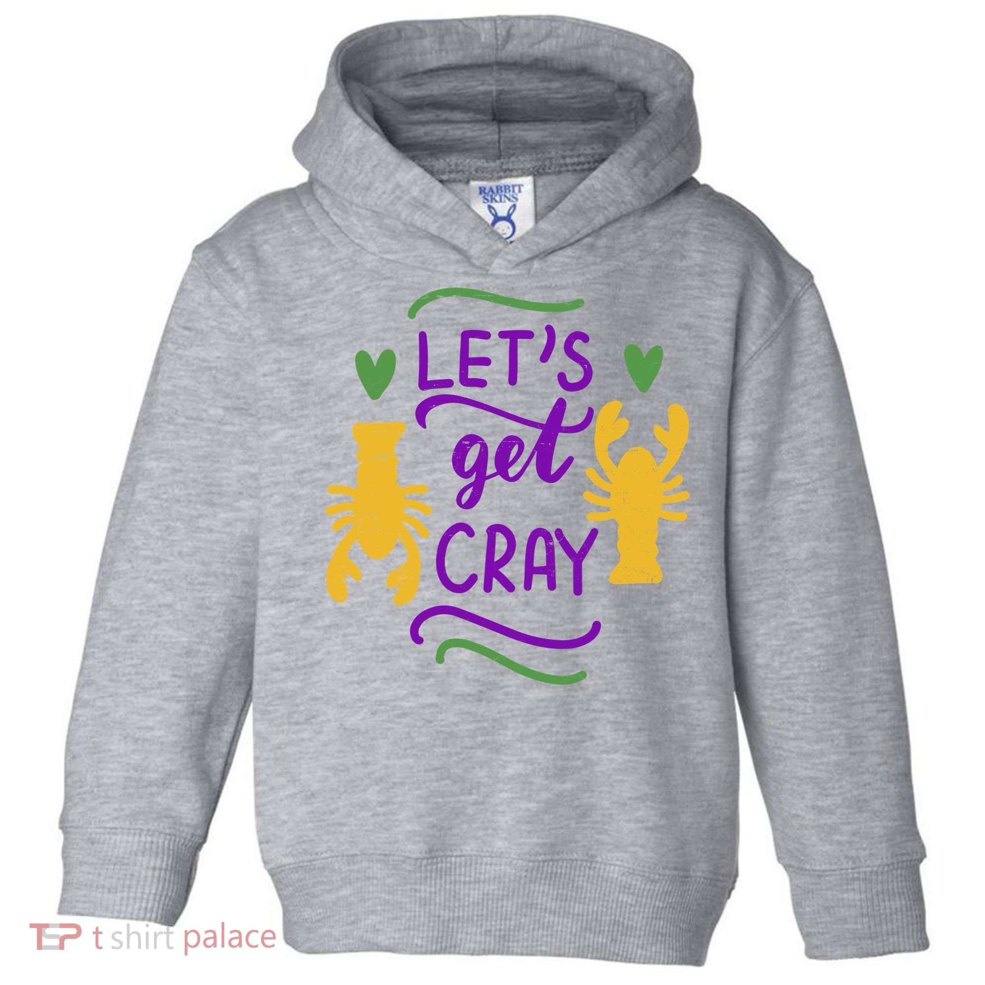Let's Get Cray Mardi Gras Lobster Toddler Hoodie