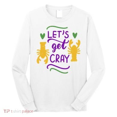 Let's Get Cray Mardi Gras Lobster Long Sleeve Shirt