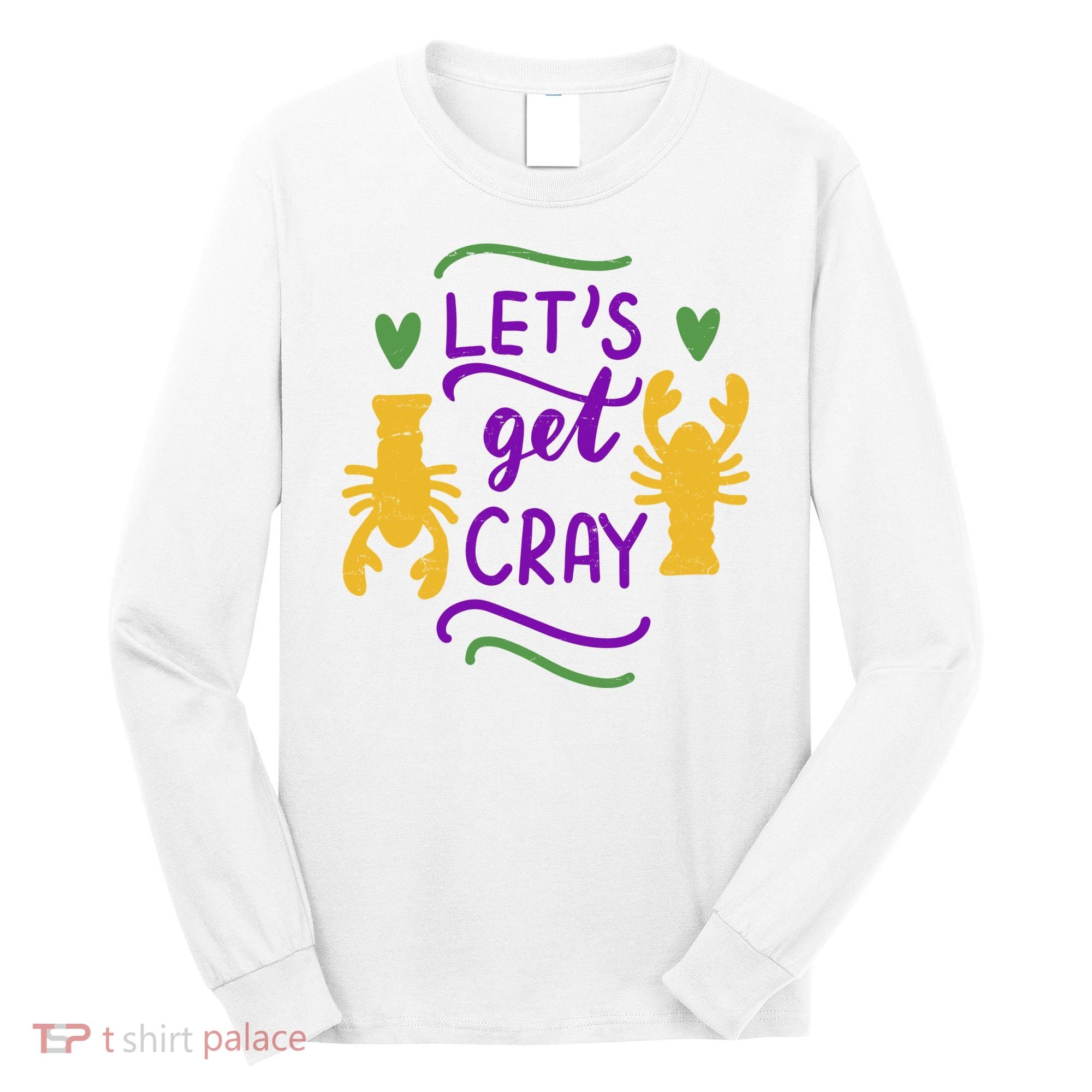 Let's Get Cray Mardi Gras Lobster Long Sleeve Shirt