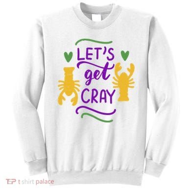 Let's Get Cray Mardi Gras Lobster Sweatshirt