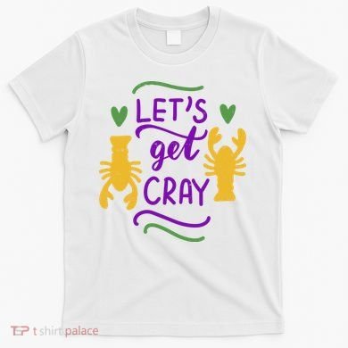 Let's Get Cray Mardi Gras Lobster T-Shirt