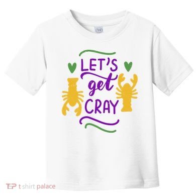 Let's Get Cray Mardi Gras Lobster Toddler T-Shirt