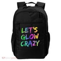 Let's Glow Crazy Shirt Neon Glow Dance Party Backpack thumb 0