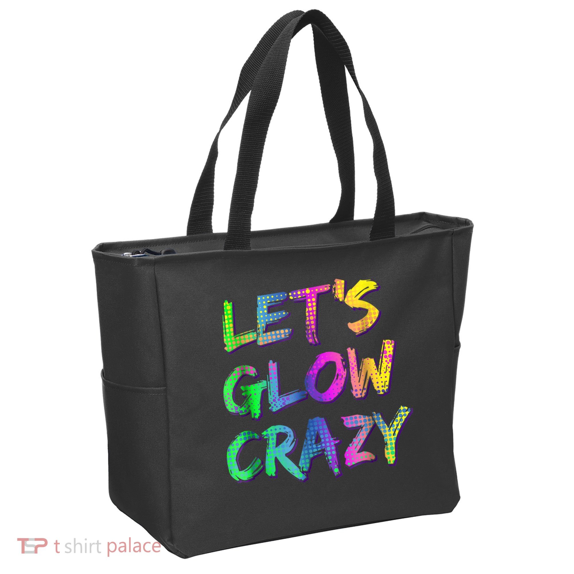 Let's Glow Crazy Shirt Neon Glow Dance Party Tote Bag