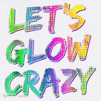 Let's Glow Crazy Shirt Neon Glow Dance Party Mousepad thumb 1