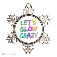 Let's Glow Crazy Shirt Neon Glow Dance Party Ornament thumb 0