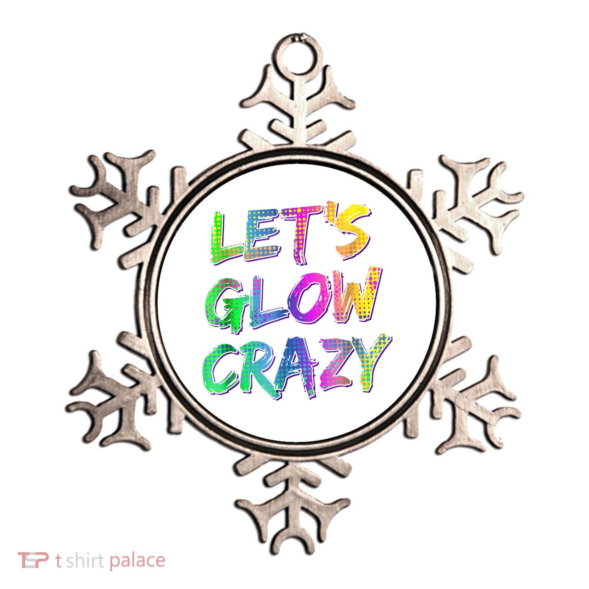 Let's Glow Crazy Shirt Neon Glow Dance Party Ornament