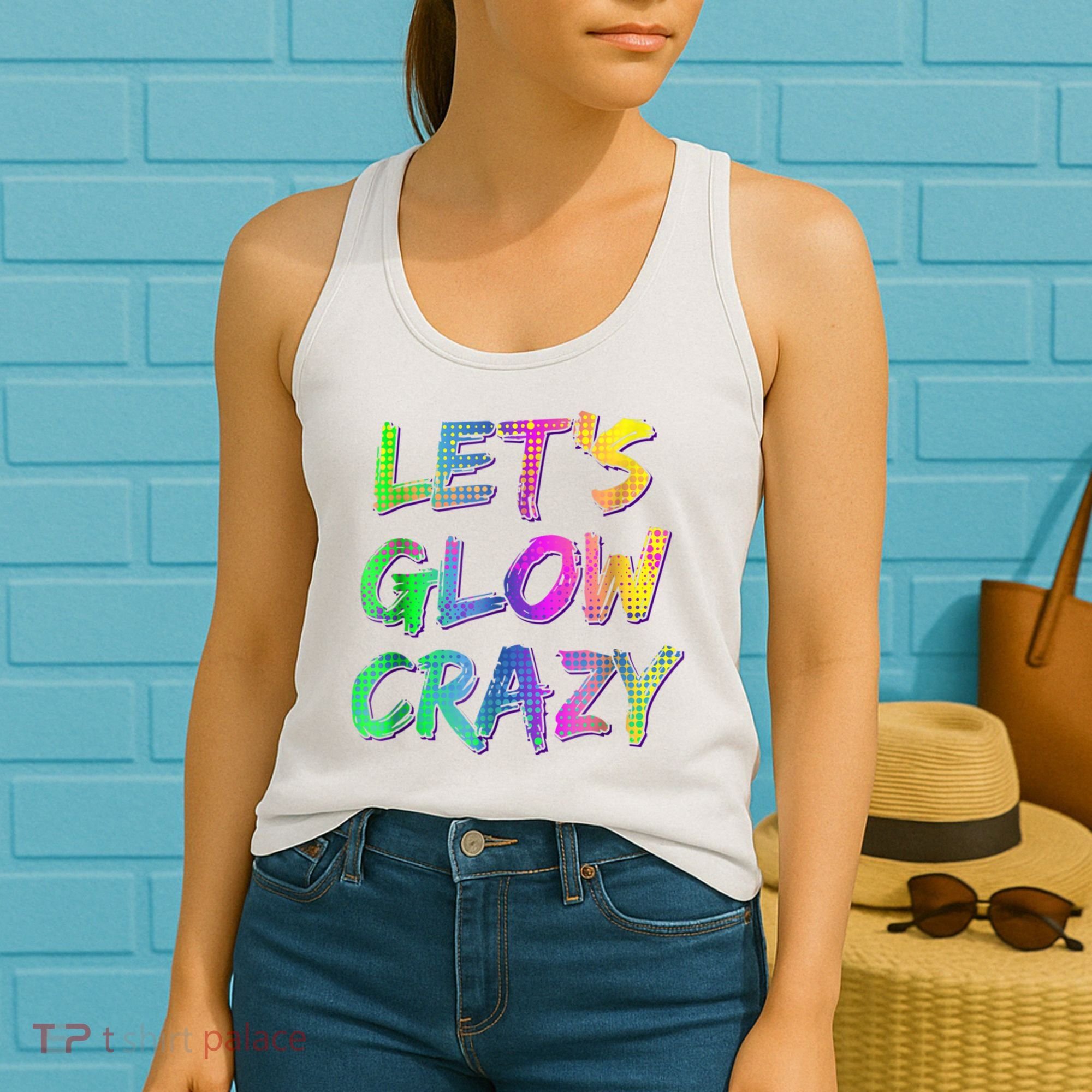 Let's Glow Crazy Shirt Neon Glow Dance Party Women's Tank Top