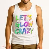 Let's Glow Crazy Shirt Neon Glow Dance Party Tank Top thumb 3