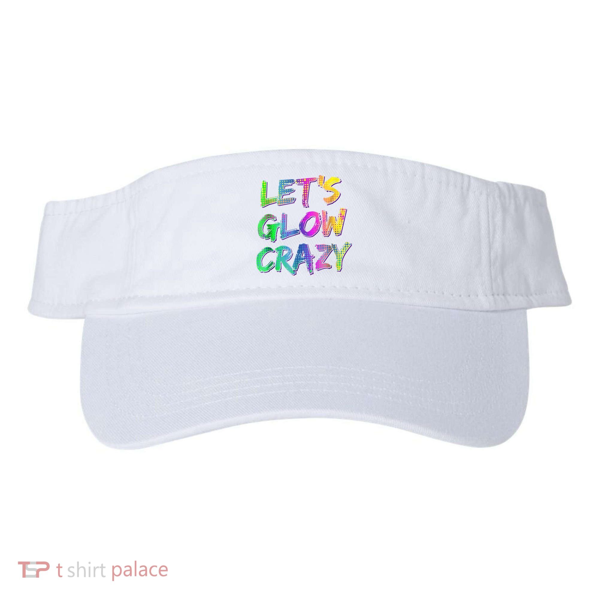 Let's Glow Crazy Shirt Neon Glow Dance Party Visor