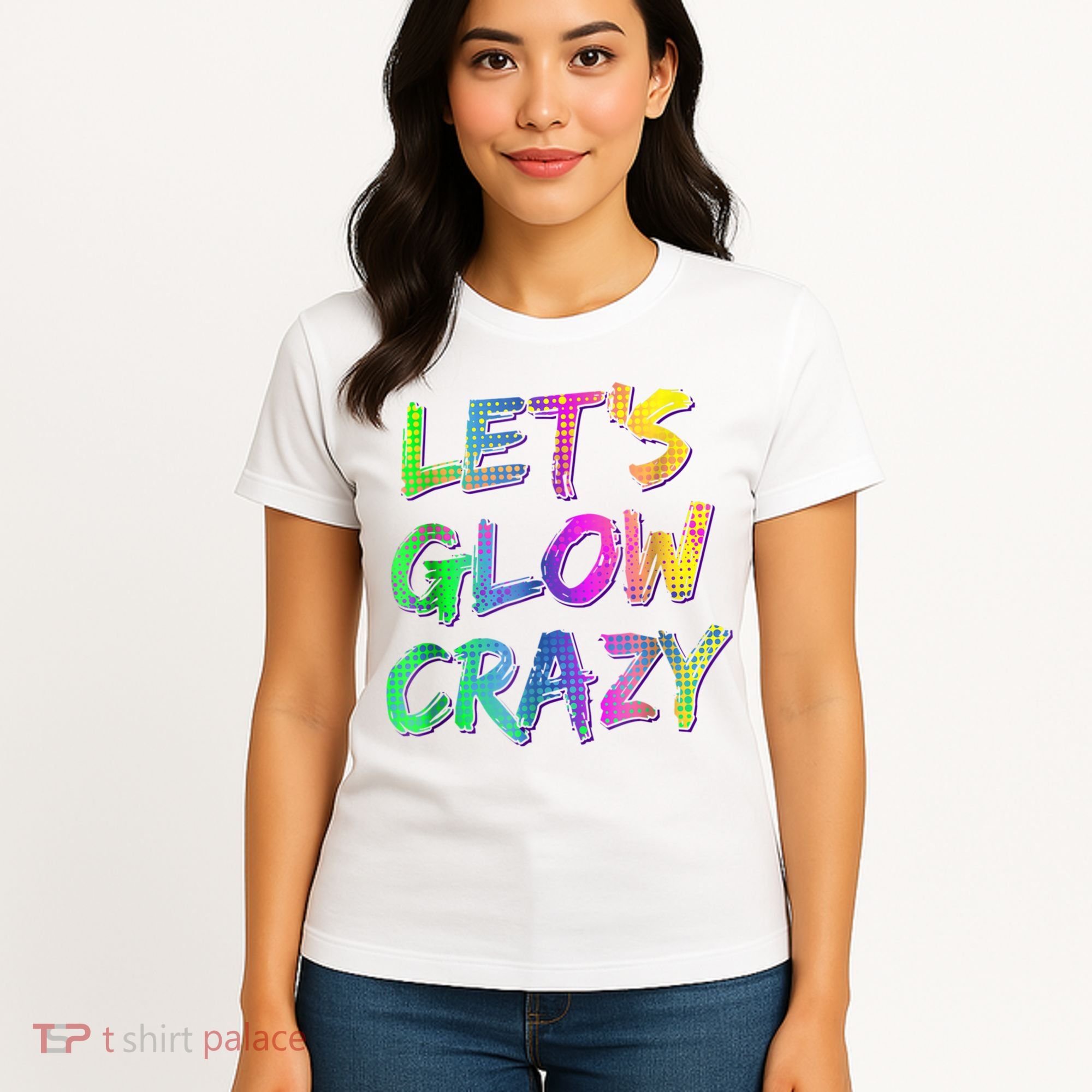 Let's Glow Crazy Shirt Neon Glow Dance Party Women's T-Shirt