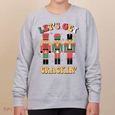 Lets Get Crackin Funny Christmas Women's Sweatshirt