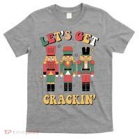 Lets Get Crackin Funny Christmas T-Shirt thumb 0