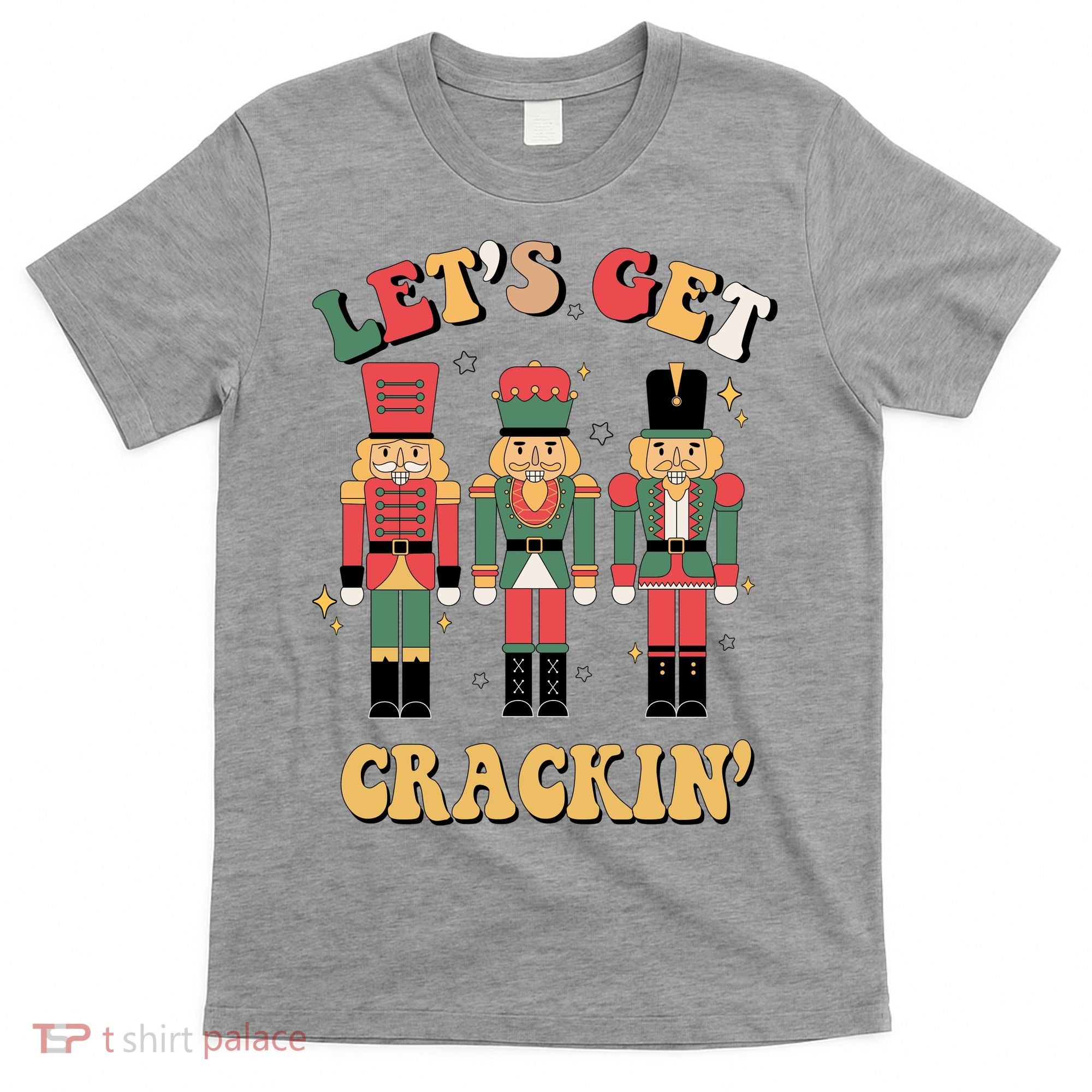 Lets Get Crackin Funny Christmas T-Shirt