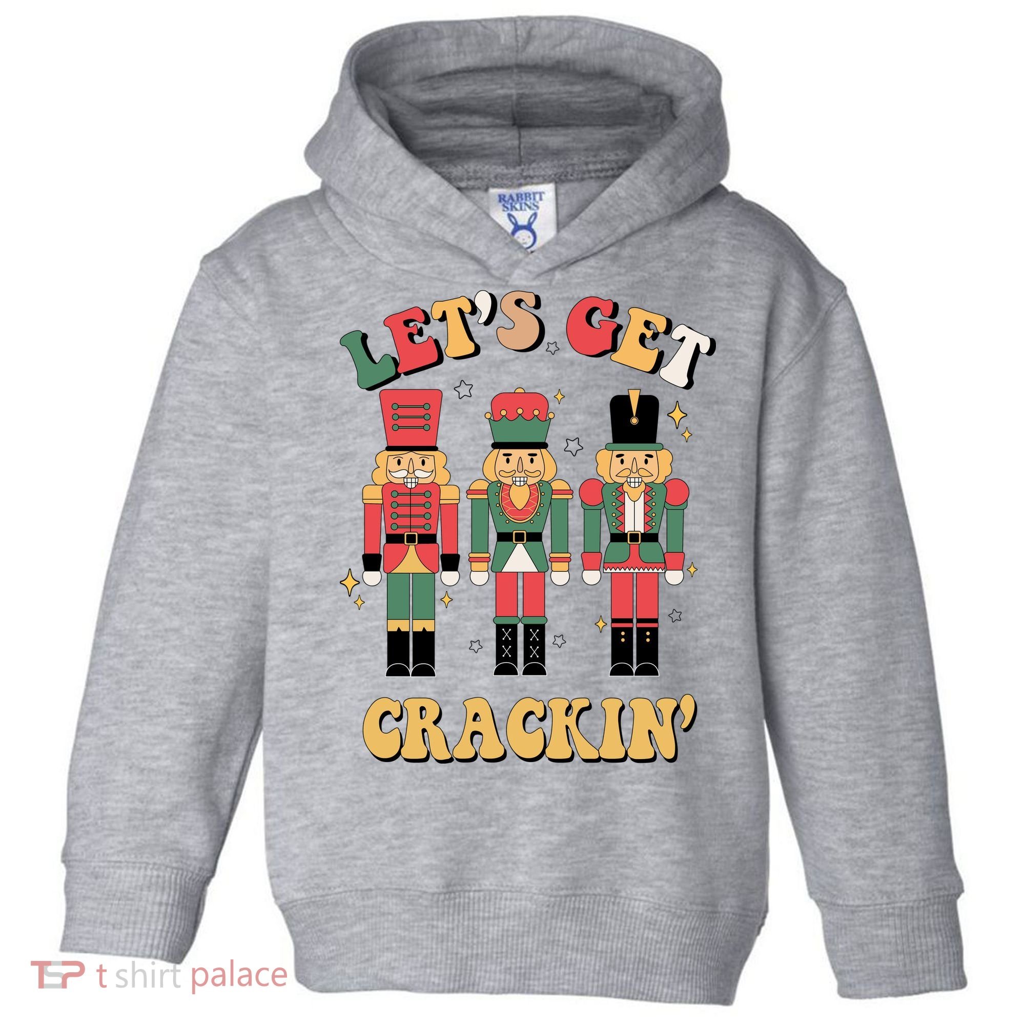 Lets Get Crackin Funny Christmas Toddler Hoodie