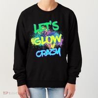 Let's Glow Crazy Glow Party 80s Retro Costume Party Lover Cute Gift Women's Sweatshirt thumb 0
