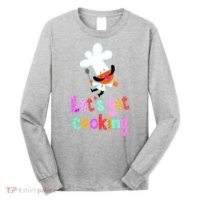 Lets Get Cooking Long Sleeve Shirt