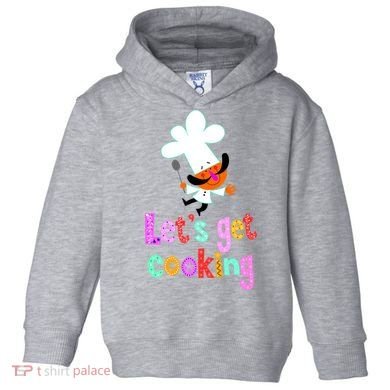 Lets Get Cooking Toddler Hoodie