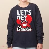 Let's Get Crackin Funny Crab Eater Seafood Lover Crab Boil Women's Sweatshirt thumb 0