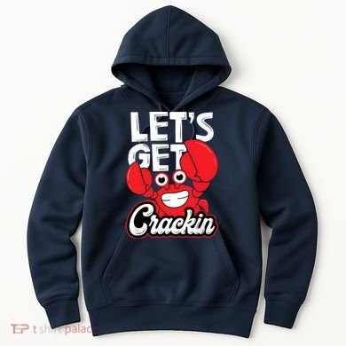 Let's Get Crackin Funny Crab Eater Seafood Lover Crab Boil Hoodie