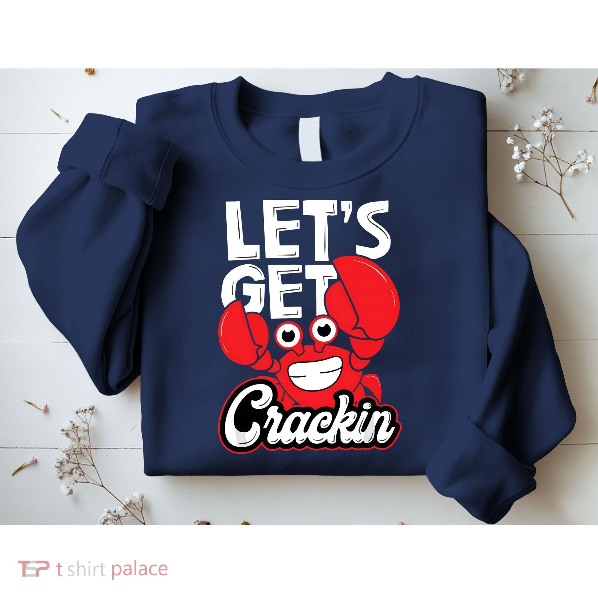 Let's Get Crackin Funny Crab Eater Seafood Lover Crab Boil Sweatshirt