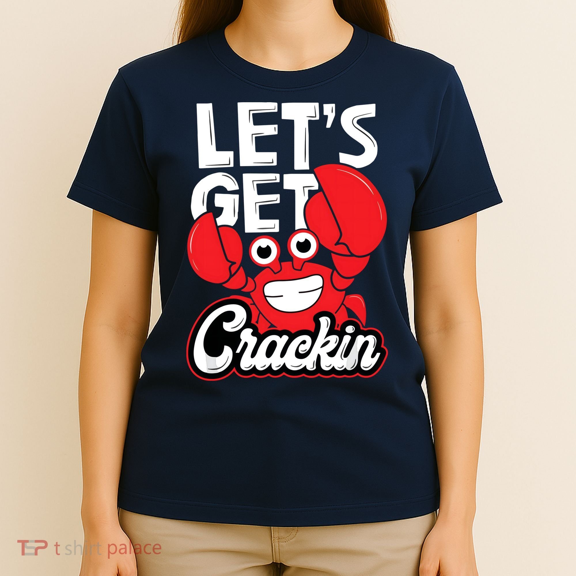 Let's Get Crackin Funny Crab Eater Seafood Lover Crab Boil T-Shirt