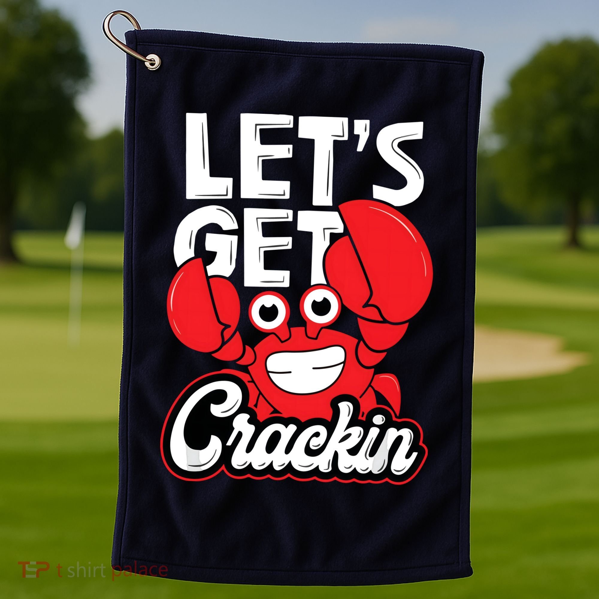 Let's Get Crackin Funny Crab Eater Seafood Lover Crab Boil Golf Towel