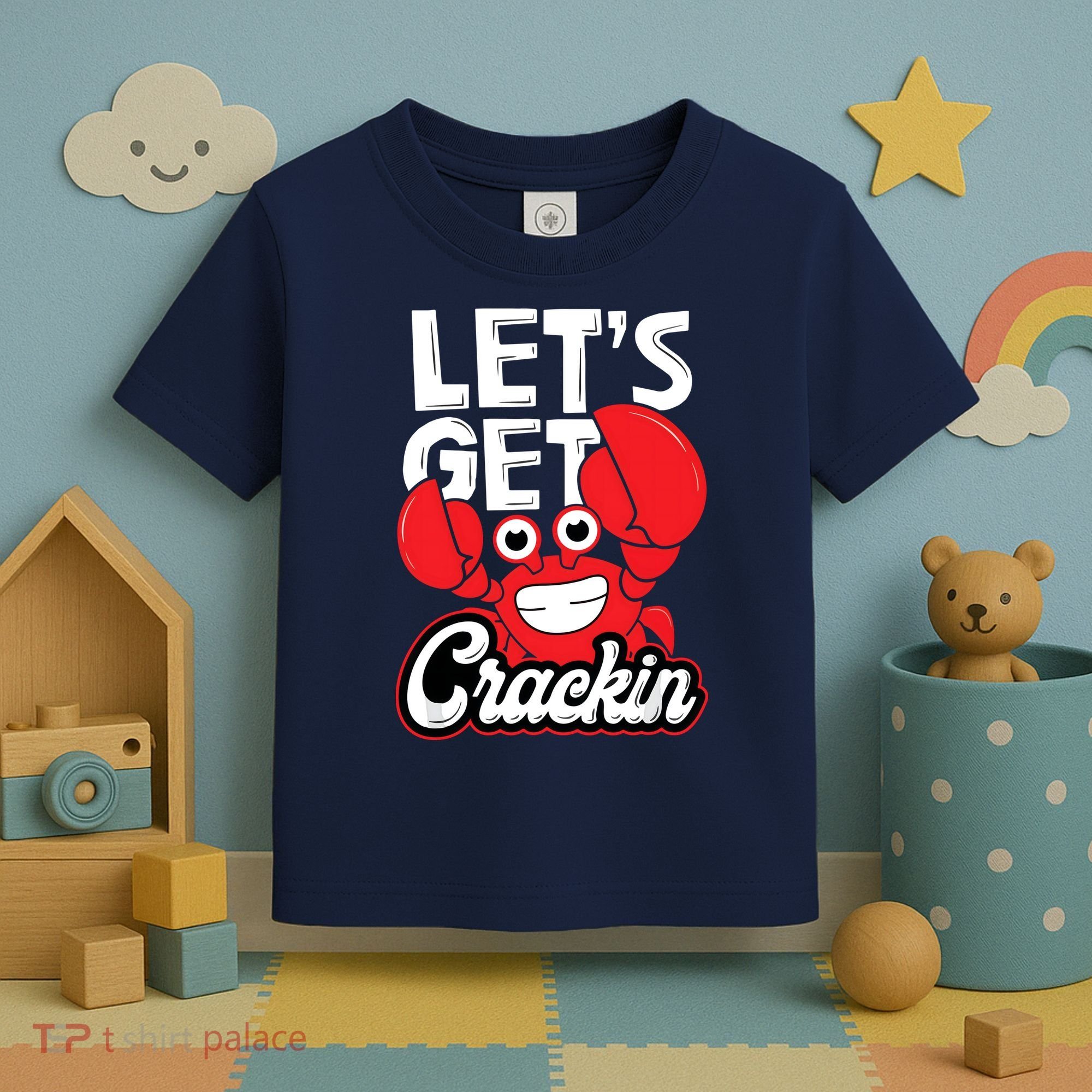 Let's Get Crackin Funny Crab Eater Seafood Lover Crab Boil Toddler T-Shirt