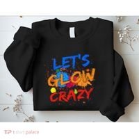 Let's Glow Crazy Glow Party 80s Retro Costume Party Lover Sweatshirt thumb 2
