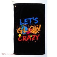 Let's Glow Crazy Glow Party 80s Retro Costume Party Lover Golf Towel thumb 0