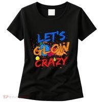 Let's Glow Crazy Glow Party 80s Retro Costume Party Lover Women's T-Shirt thumb 0