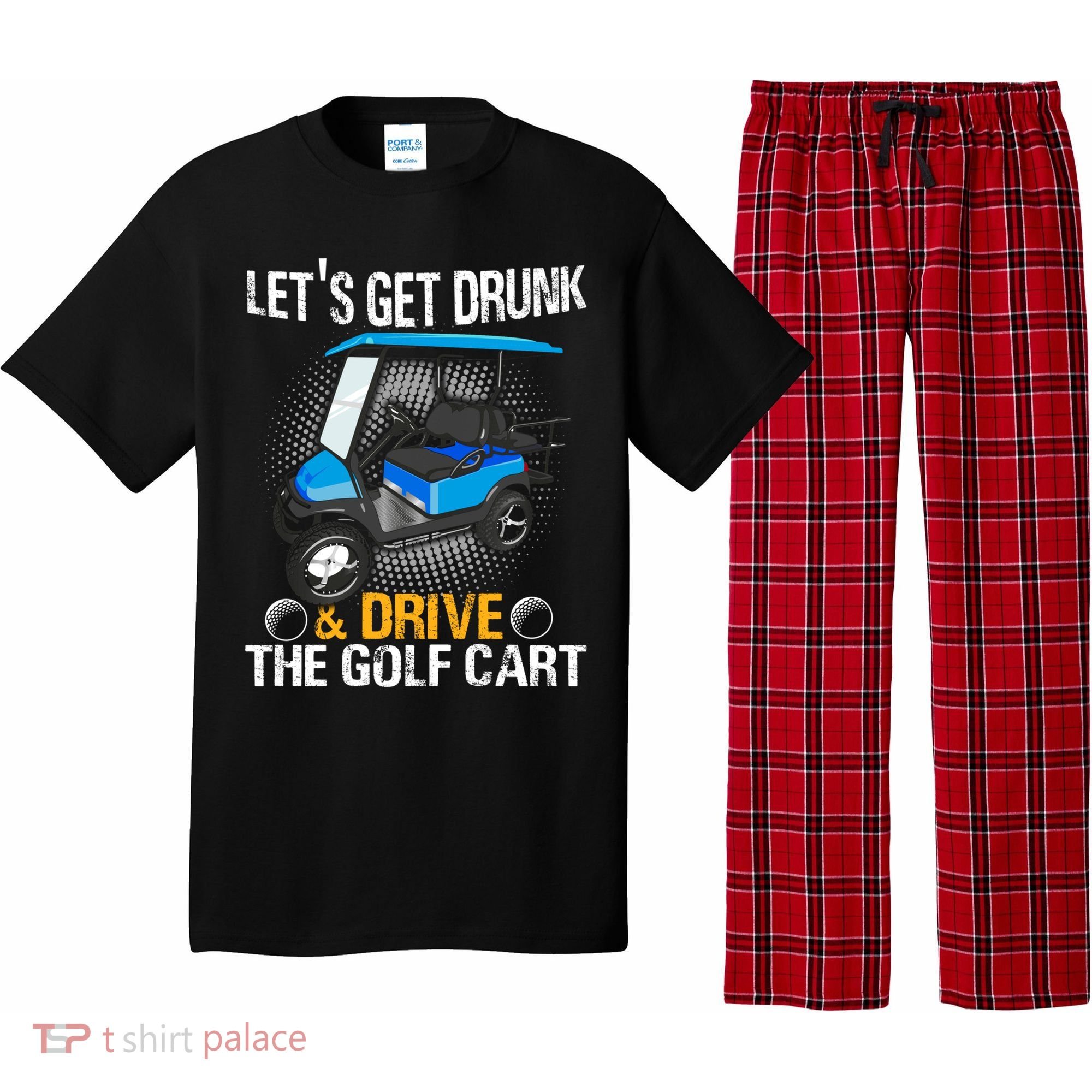 Let's Get Drunk And Drive The Golf Cart Funny Gift For Gift Pajama Set