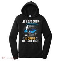 Let's Get Drunk And Drive The Golf Cart Funny Gift For Gift Women's Hoodie thumb 0
