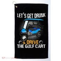 Let's Get Drunk And Drive The Golf Cart Funny Gift For Gift Golf Towel thumb 0