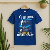 Let's Get Drunk And Drive The Golf Cart Funny Gift For Gift T-Shirt thumb 2