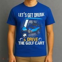 Let's Get Drunk And Drive The Golf Cart Funny Gift For Gift T-Shirt thumb 3