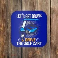 Let's Get Drunk And Drive The Golf Cart Funny Gift For Gift Coaster thumb 0