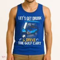 Let's Get Drunk And Drive The Golf Cart Funny Gift For Gift Tank Top thumb 3