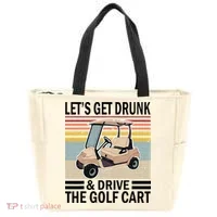 Lets Get Drunk And Drive Golf Cart Tote Bag thumb 0
