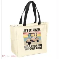 Lets Get Drunk And Drive Golf Cart Tote Bag thumb 2