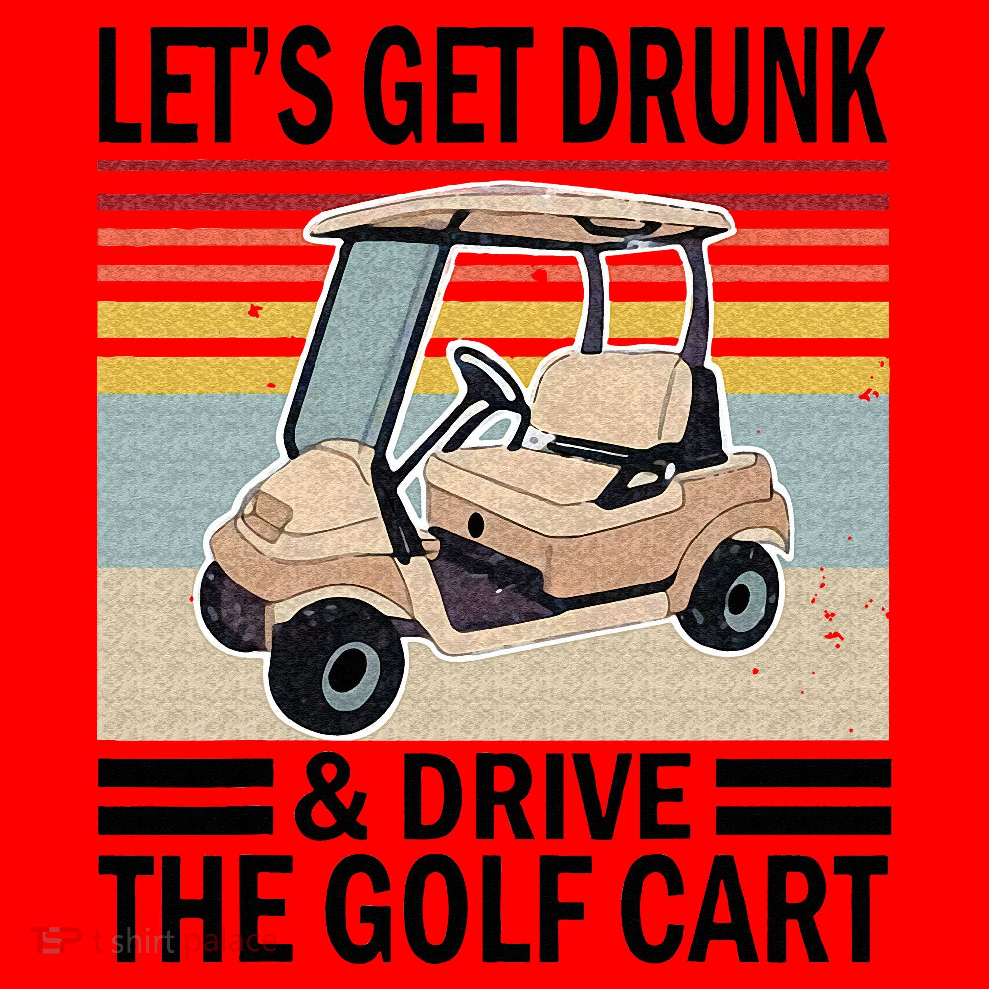 Lets Get Drunk And Drive Golf Cart Santa Hat