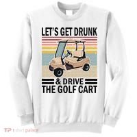 Lets Get Drunk And Drive Golf Cart Sweatshirt thumb 0