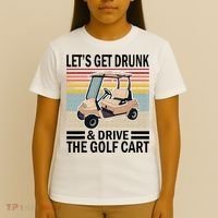 Lets Get Drunk And Drive Golf Cart T-Shirt thumb 4