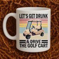 Lets Get Drunk And Drive Golf Cart Coffee Mug thumb 2