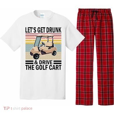 Lets Get Drunk And Drive Golf Cart Pajama Set