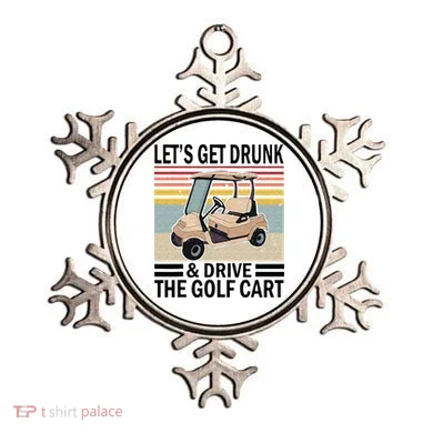 Lets Get Drunk And Drive Golf Cart Ornament