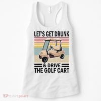 Lets Get Drunk And Drive Golf Cart Women's Tank Top thumb 0