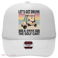 Lets Get Drunk And Drive Golf Cart Hat thumb 0