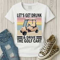 Lets Get Drunk And Drive Golf Cart Women's T-Shirt thumb 3