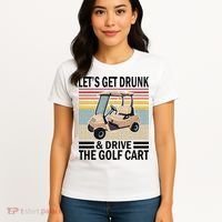 Lets Get Drunk And Drive Golf Cart Women's T-Shirt thumb 4
